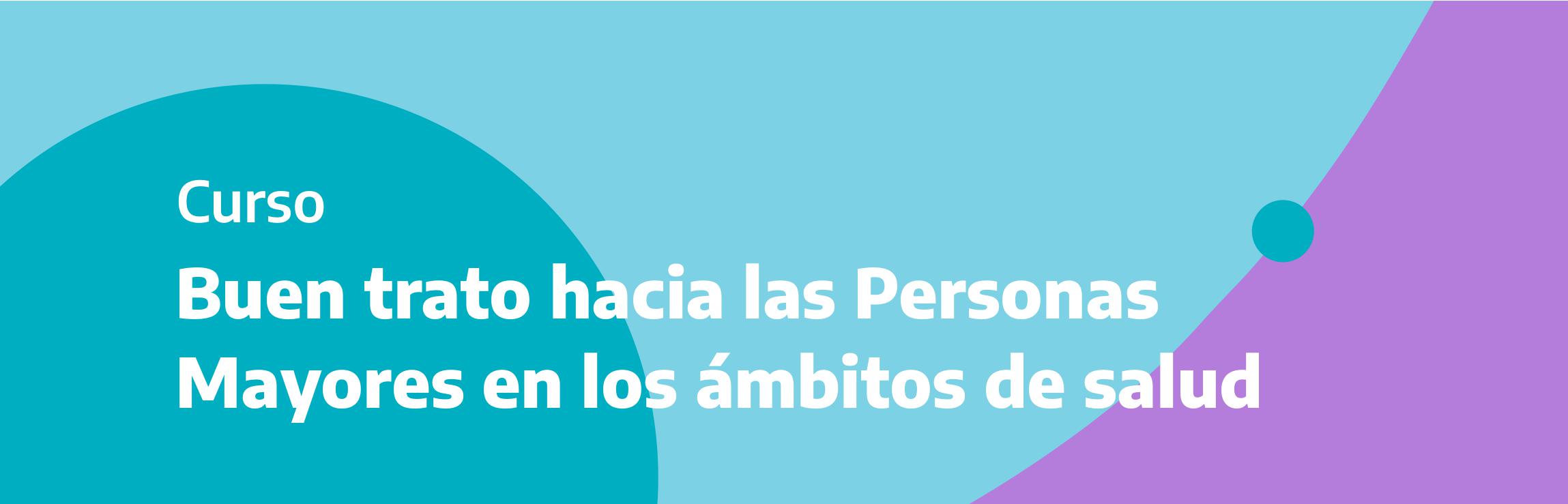 Buen trato hacia las Personas Mayores en los ámbitos de Salud 2da Cohorte