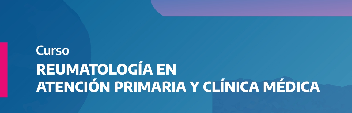 Reumatología en atención primaria y clínica médica 