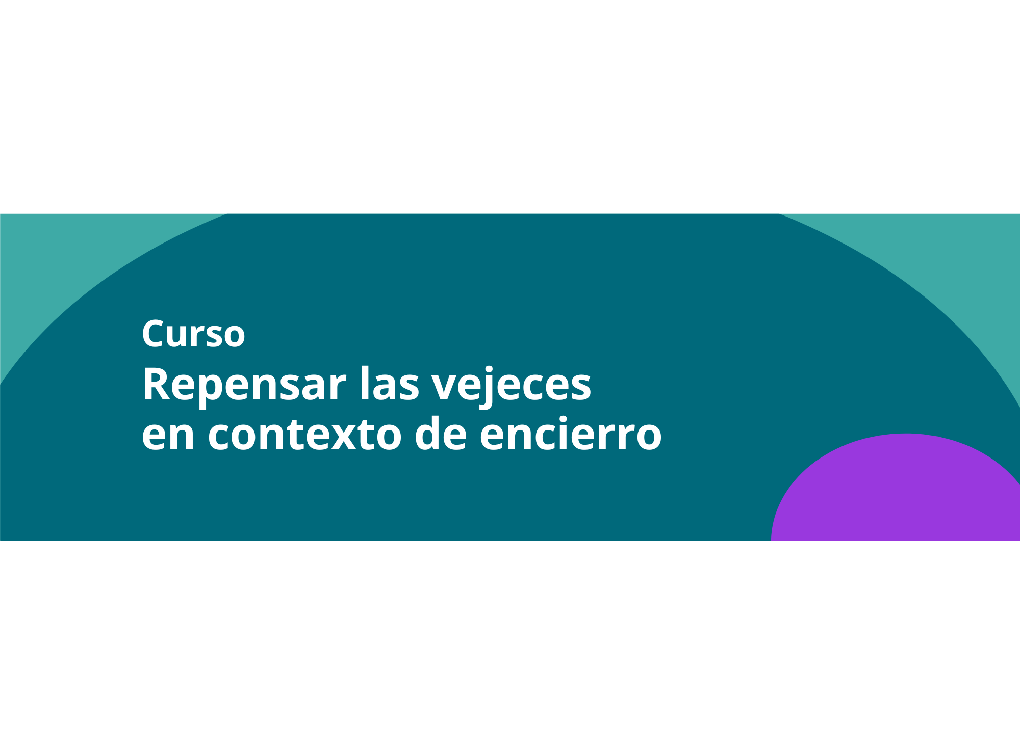 Repensar las representaciones hacia las vejeces en contexto de encierro para co-construir prácticas situadas más oportunas